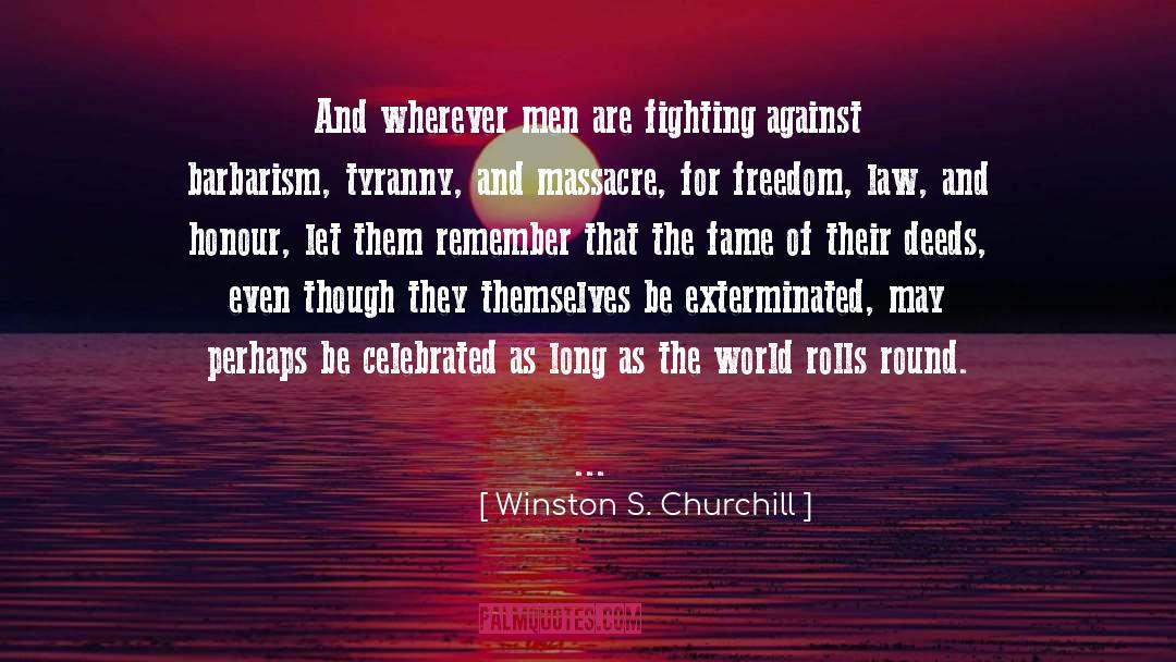Deeds quotes by Winston S. Churchill