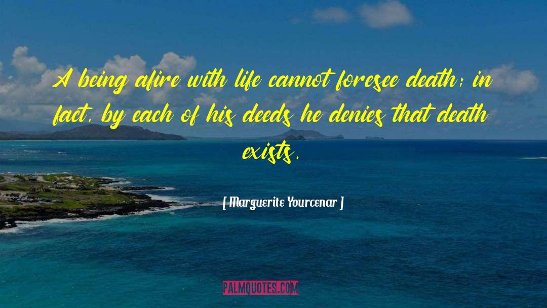 Deeds quotes by Marguerite Yourcenar