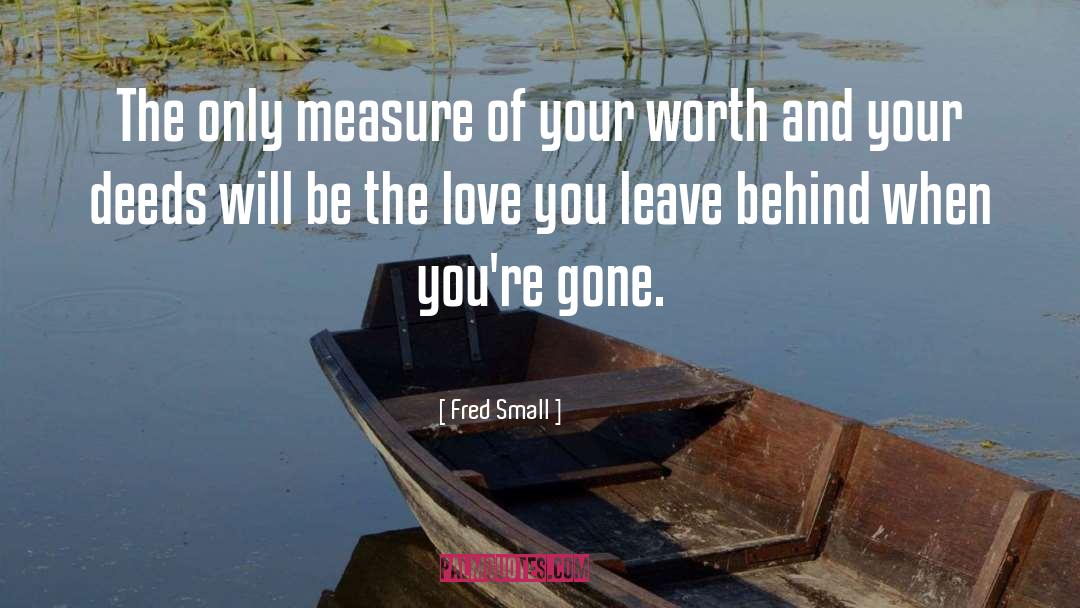 Deeds quotes by Fred Small