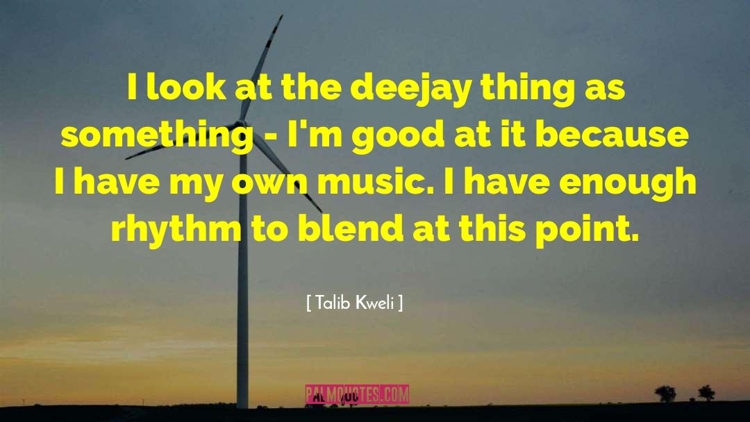 Deejays quotes by Talib Kweli