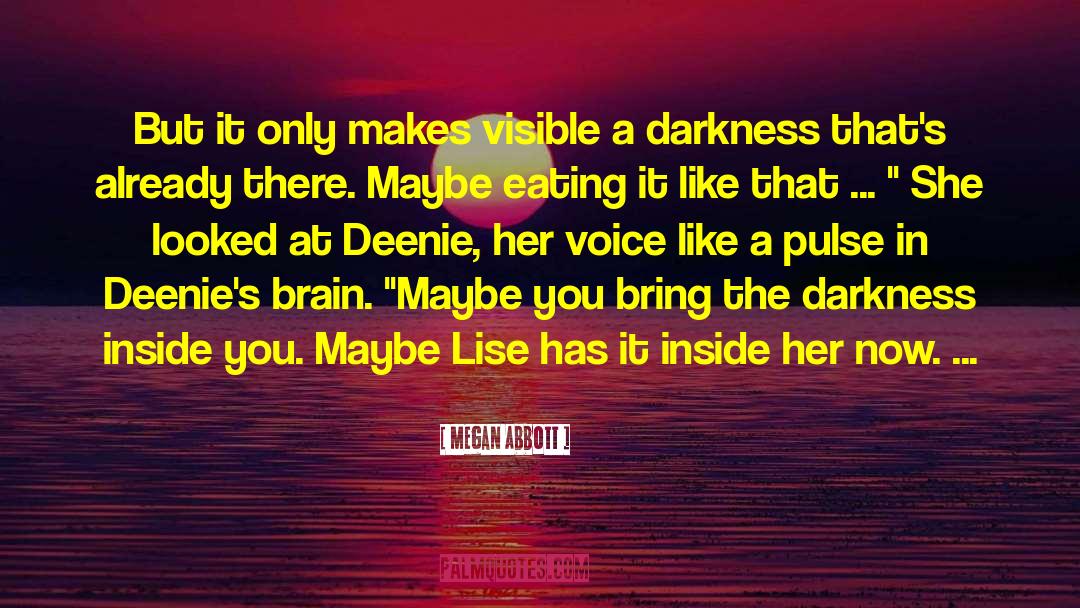 Deenie Nash quotes by Megan Abbott