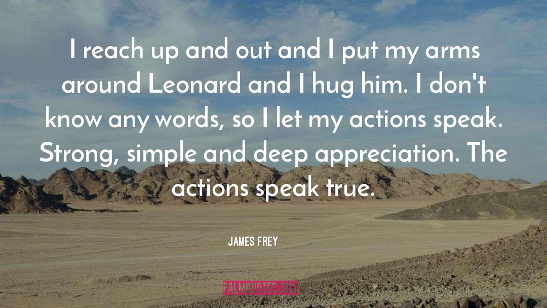 Deep Appreciation quotes by James Frey