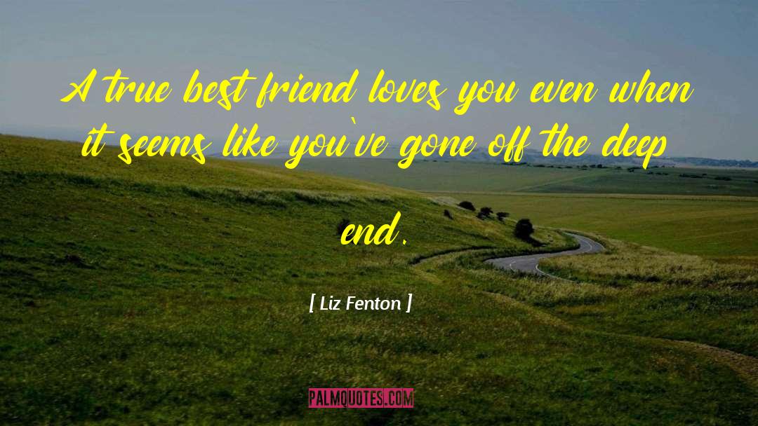 Deep Best Friend Birthday quotes by Liz Fenton