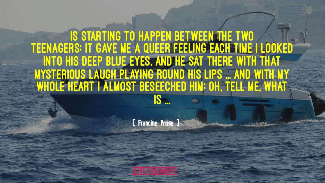 Deep Blue quotes by Francine Prose