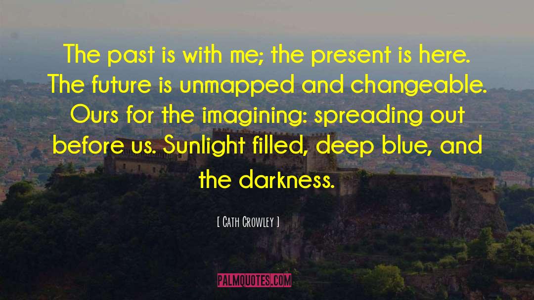 Deep Blue quotes by Cath Crowley