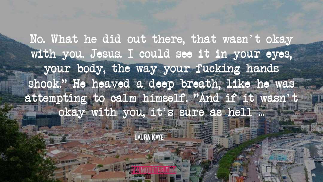 Deep Breath quotes by Laura Kaye