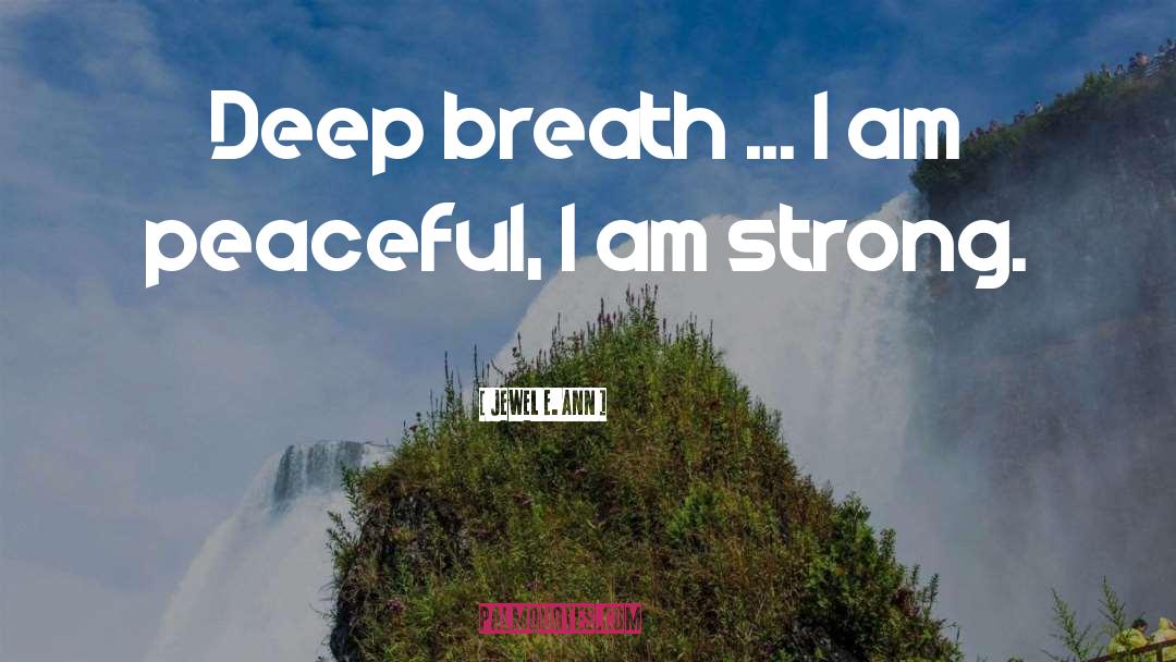 Deep Breath quotes by Jewel E. Ann