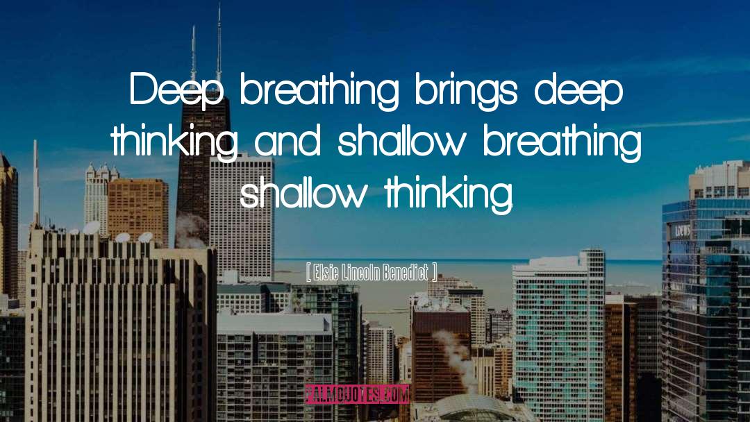 Deep Breathing quotes by Elsie Lincoln Benedict