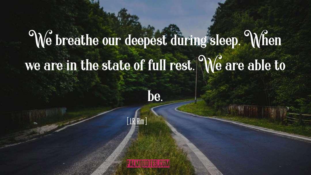 Deep Breathing quotes by J.R. Rim