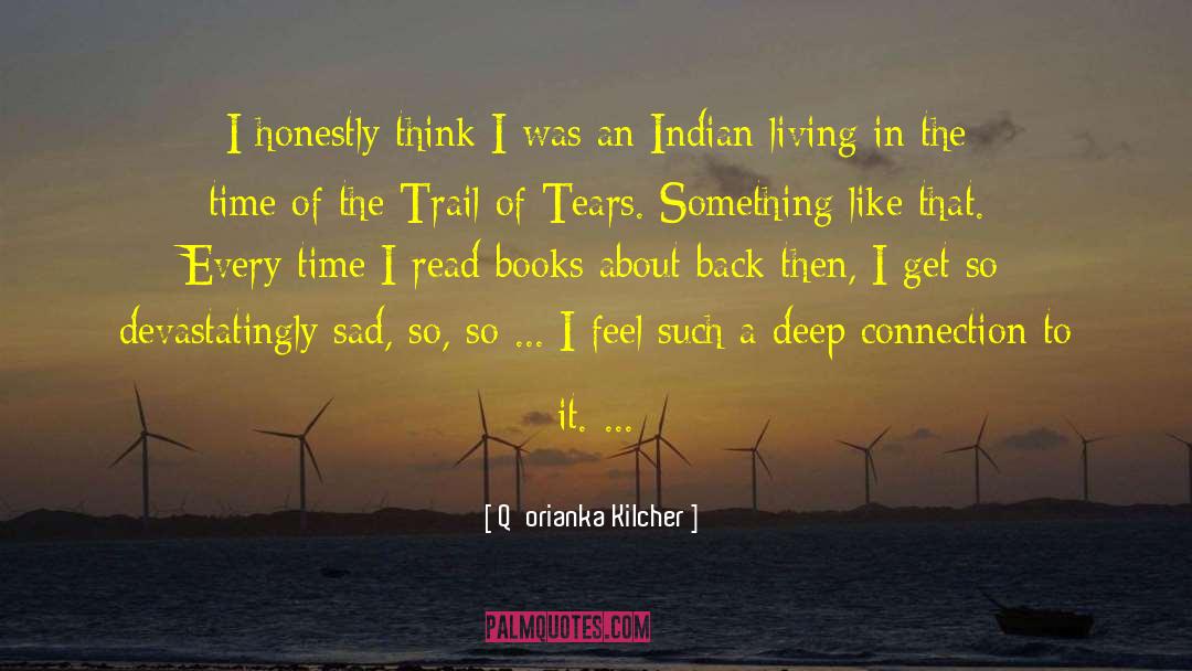 Deep Connection quotes by Q'orianka Kilcher