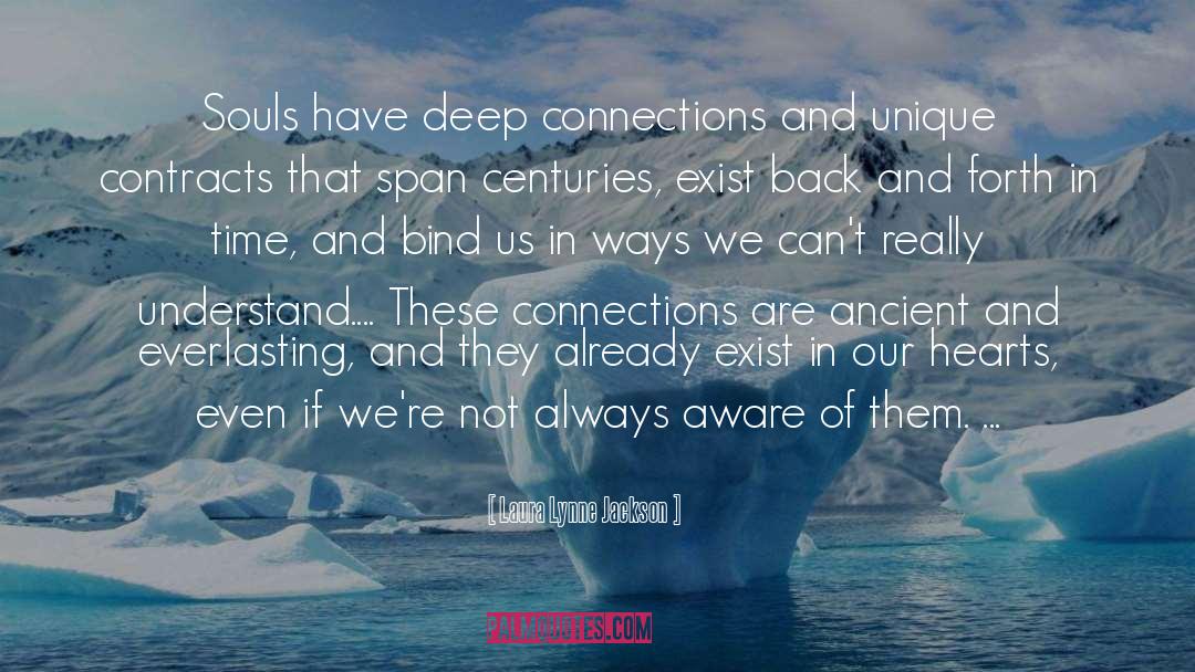 Deep Connections quotes by Laura Lynne Jackson