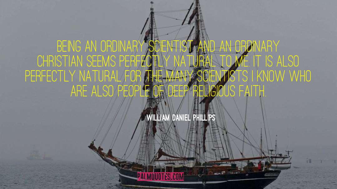 Deep Connections quotes by William Daniel Phillips