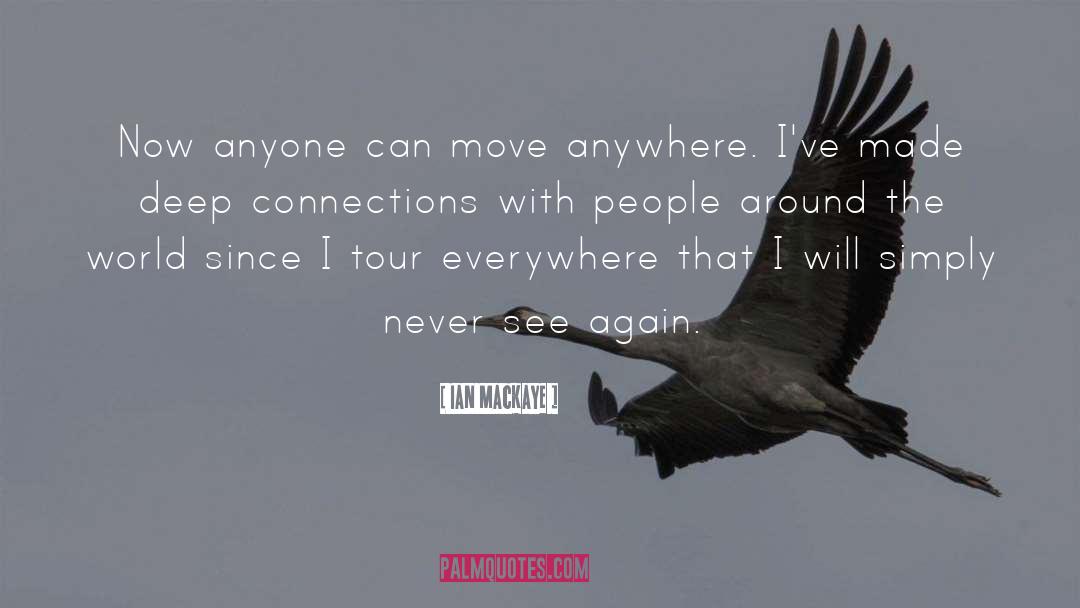 Deep Connections quotes by Ian MacKaye
