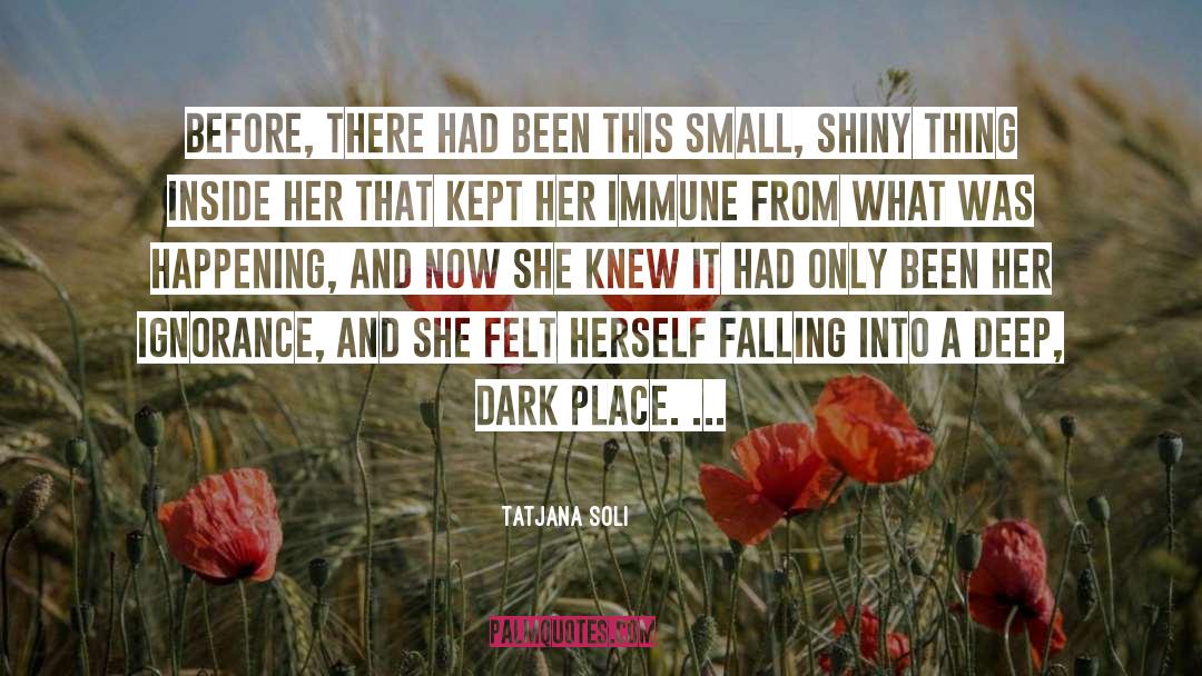 Deep Dark quotes by Tatjana Soli