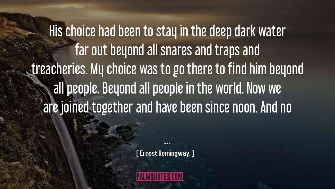 Deep Dark quotes by Ernest Hemingway,