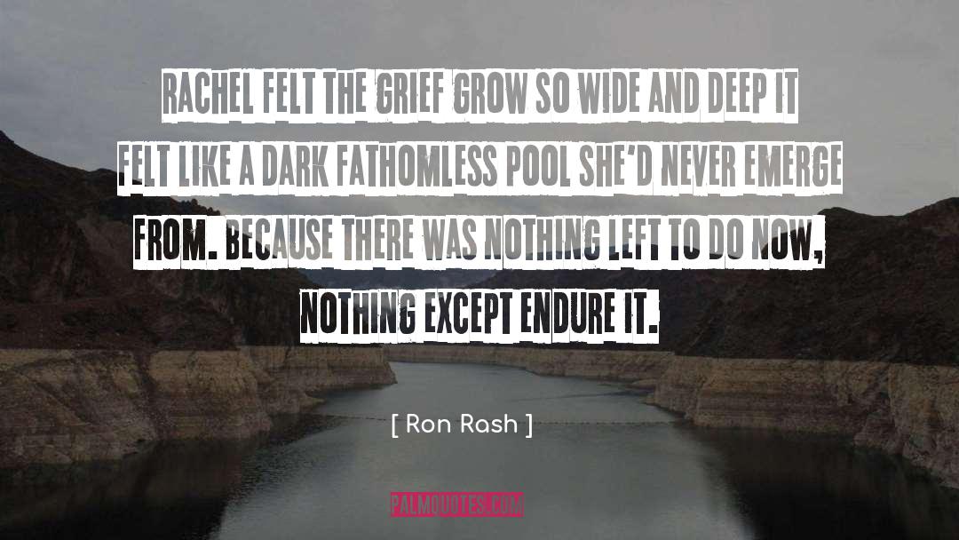 Deep Dark Silence quotes by Ron Rash