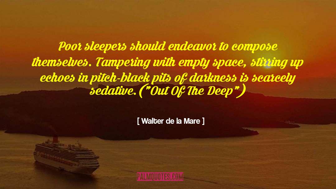 Deep Darkness quotes by Walter De La Mare