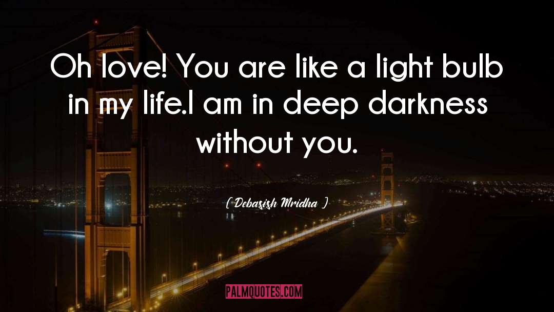 Deep Darkness quotes by Debasish Mridha