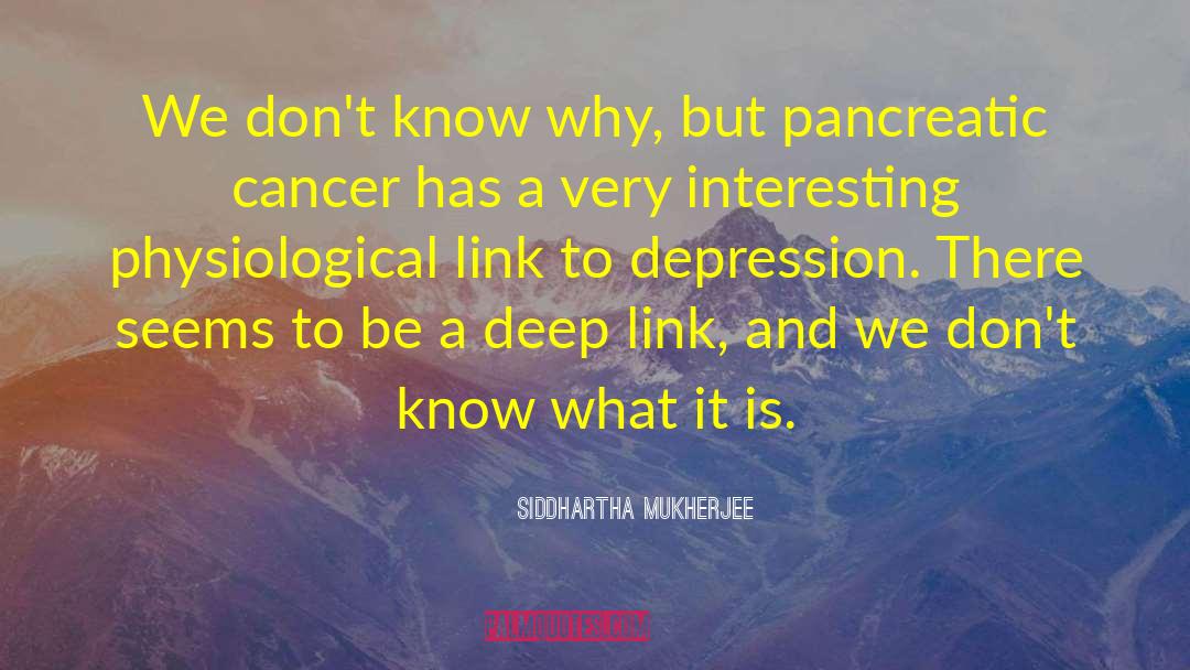 Deep Depression quotes by Siddhartha Mukherjee