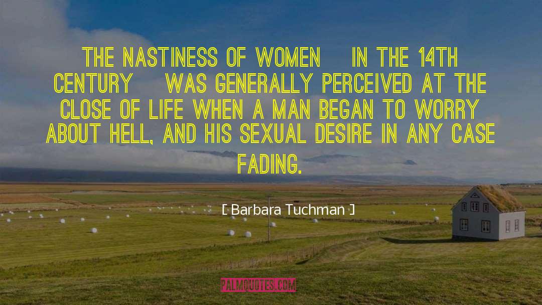 Deep Desire quotes by Barbara Tuchman