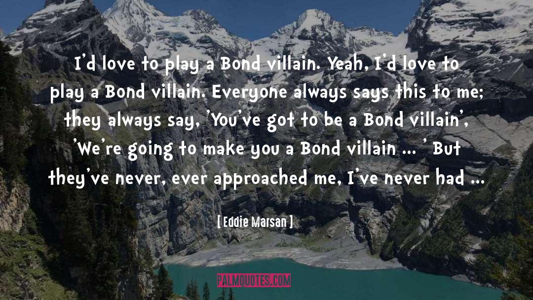 Deep Disney Villain quotes by Eddie Marsan