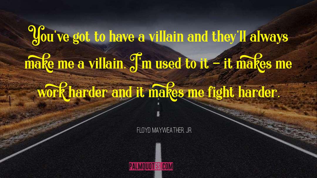 Deep Disney Villain quotes by Floyd Mayweather, Jr.