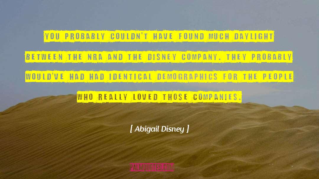 Deep Disney Villain quotes by Abigail Disney