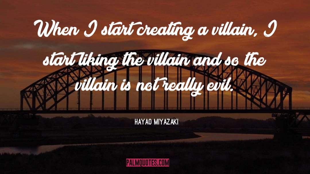 Deep Disney Villain quotes by Hayao Miyazaki