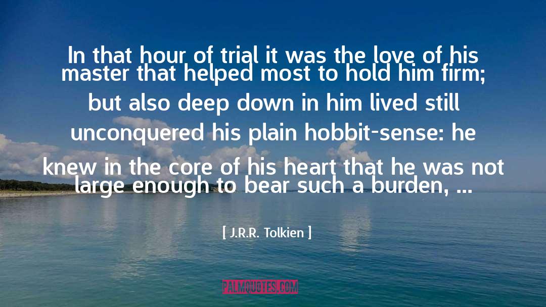 Deep Down quotes by J.R.R. Tolkien