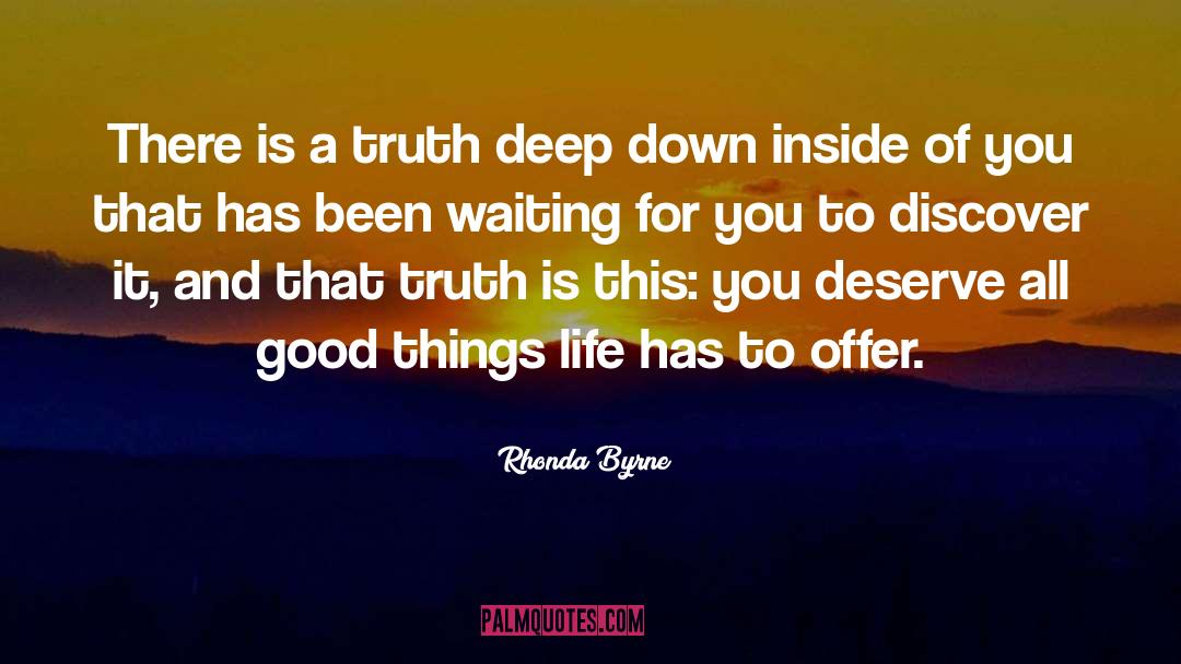 Deep Down quotes by Rhonda Byrne