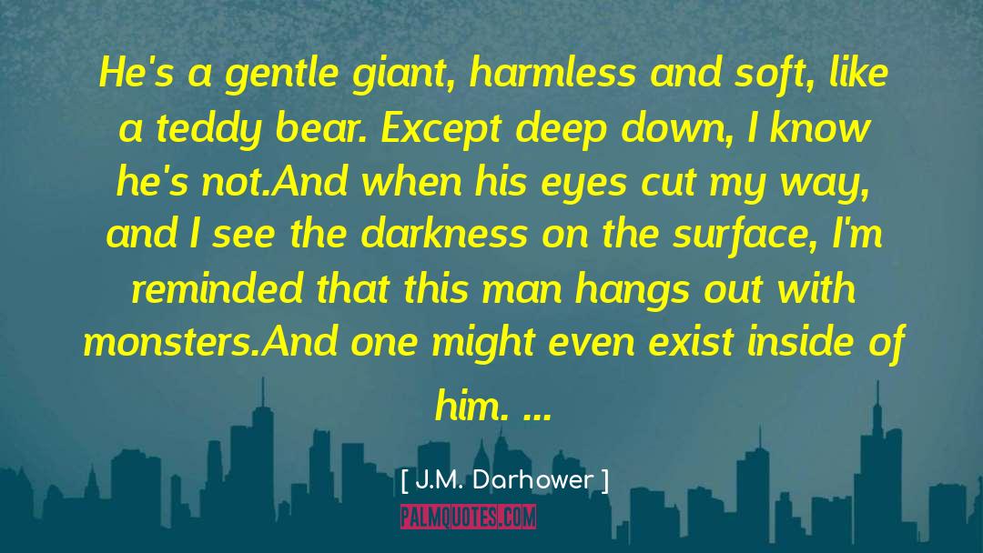 Deep Down quotes by J.M. Darhower
