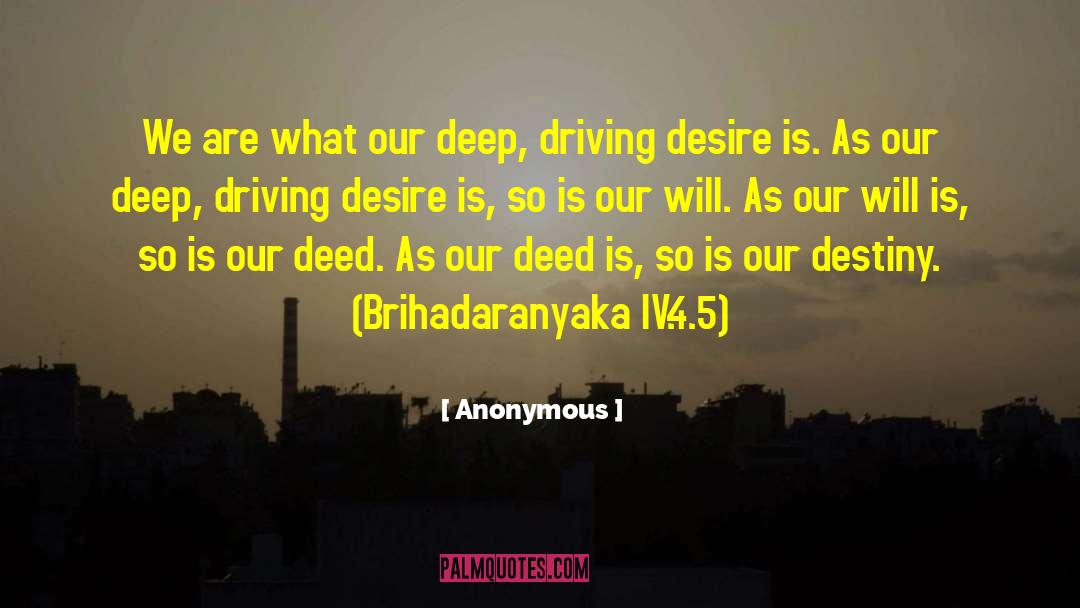 Deep Driving Desire quotes by Anonymous