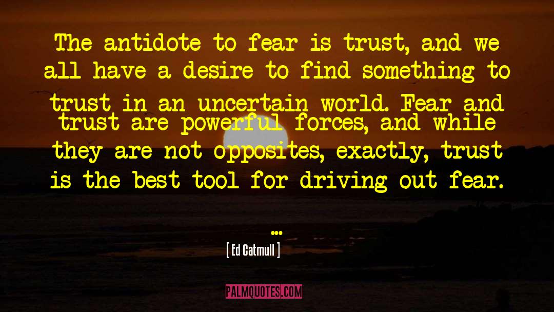 Deep Driving Desire quotes by Ed Catmull