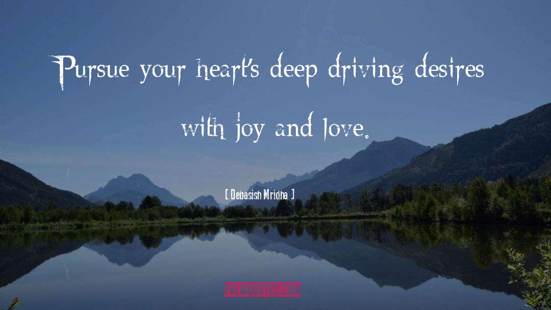 Deep Driving Desire quotes by Debasish Mridha