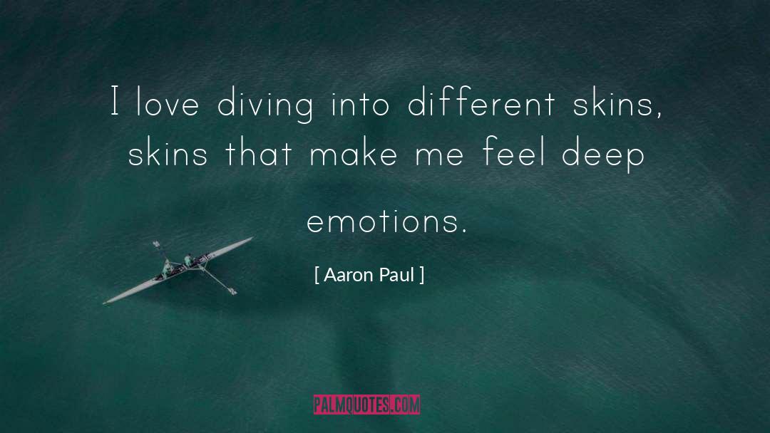 Deep Emotions quotes by Aaron Paul