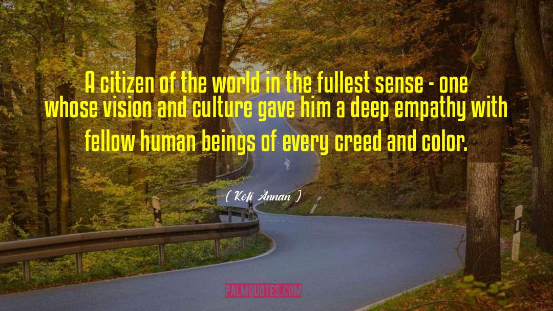 Deep Empathy quotes by Kofi Annan