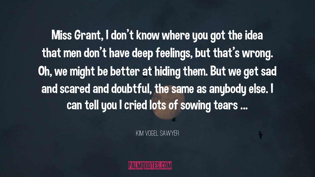 Deep Feelings quotes by Kim Vogel Sawyer