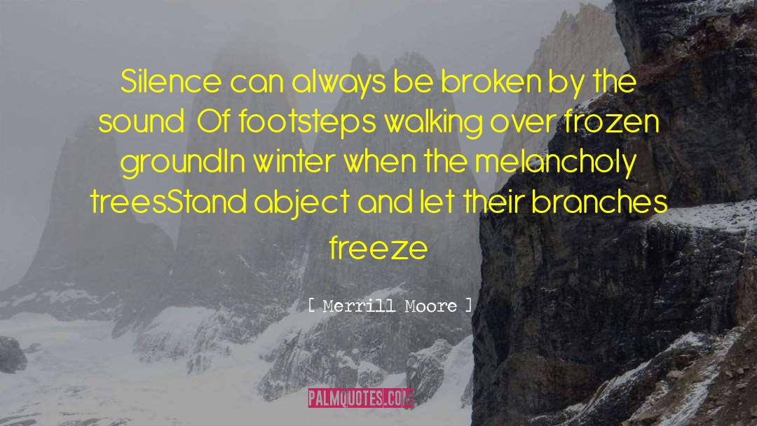 Deep Frozen Winter quotes by Merrill Moore