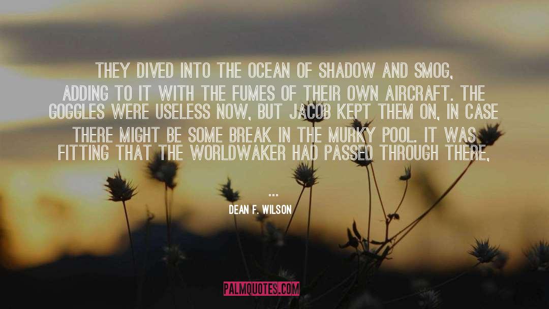 Deep Grief quotes by Dean F. Wilson