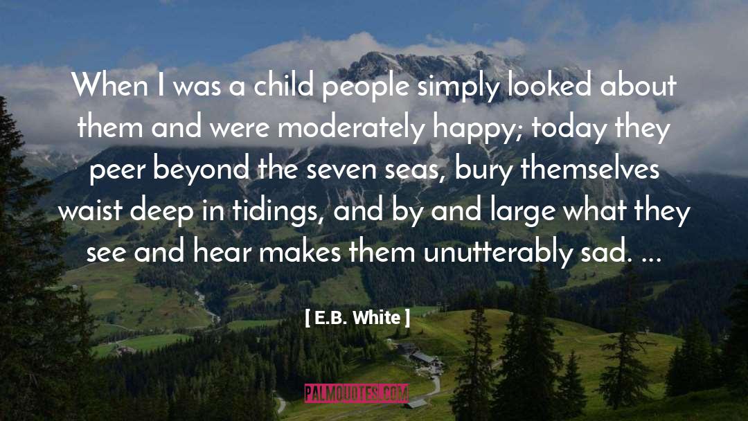 Deep Happiness quotes by E.B. White