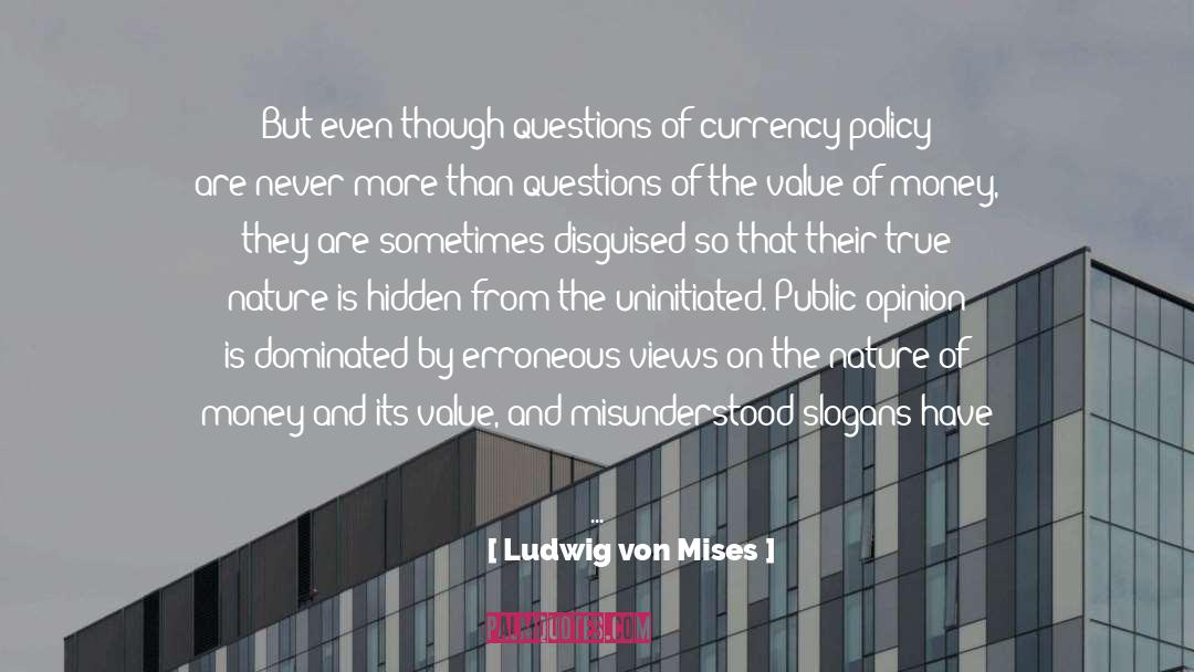 Deep Hidden Meaning quotes by Ludwig Von Mises