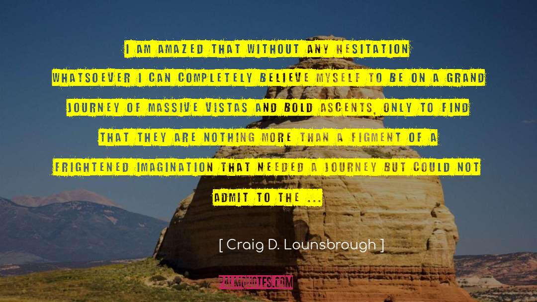 Deep Imagination quotes by Craig D. Lounsbrough