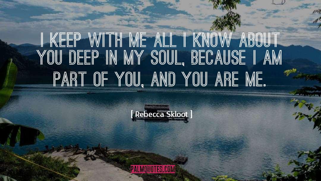 Deep In My Heart quotes by Rebecca Skloot