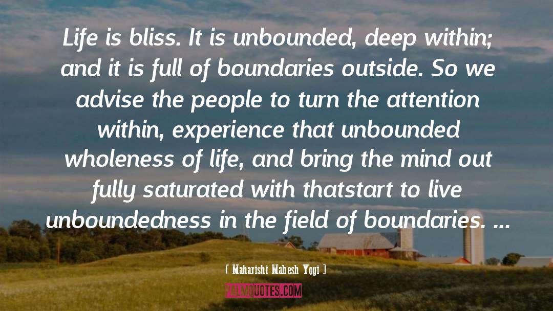 Deep Life Experience quotes by Maharishi Mahesh Yogi