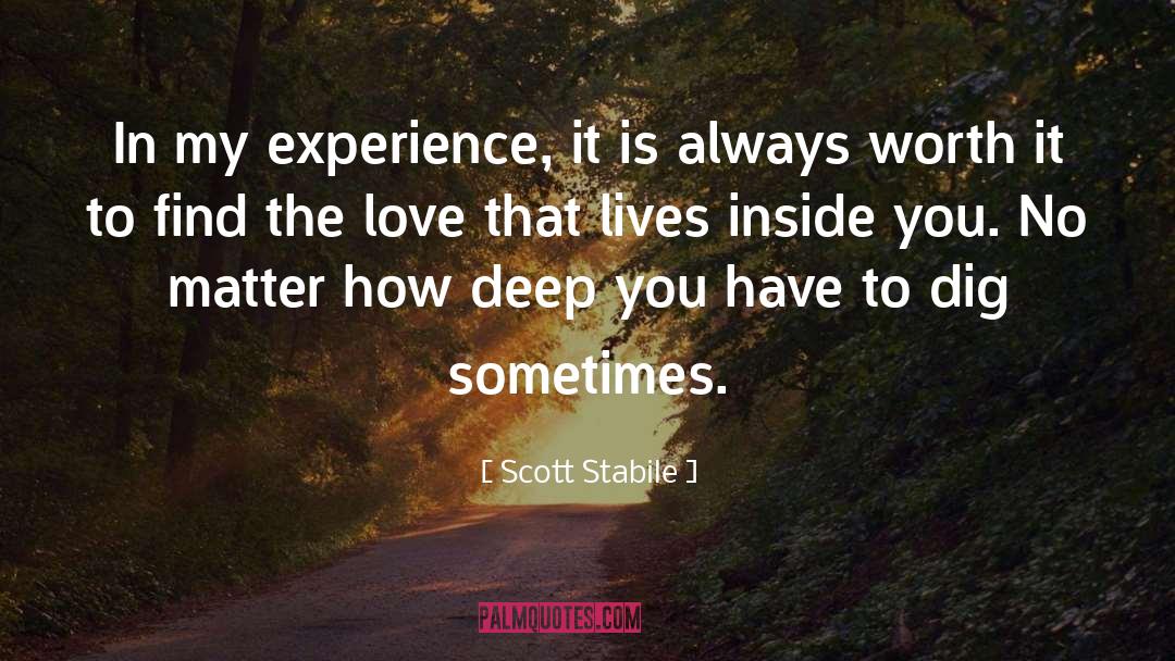 Deep Life Experience quotes by Scott Stabile