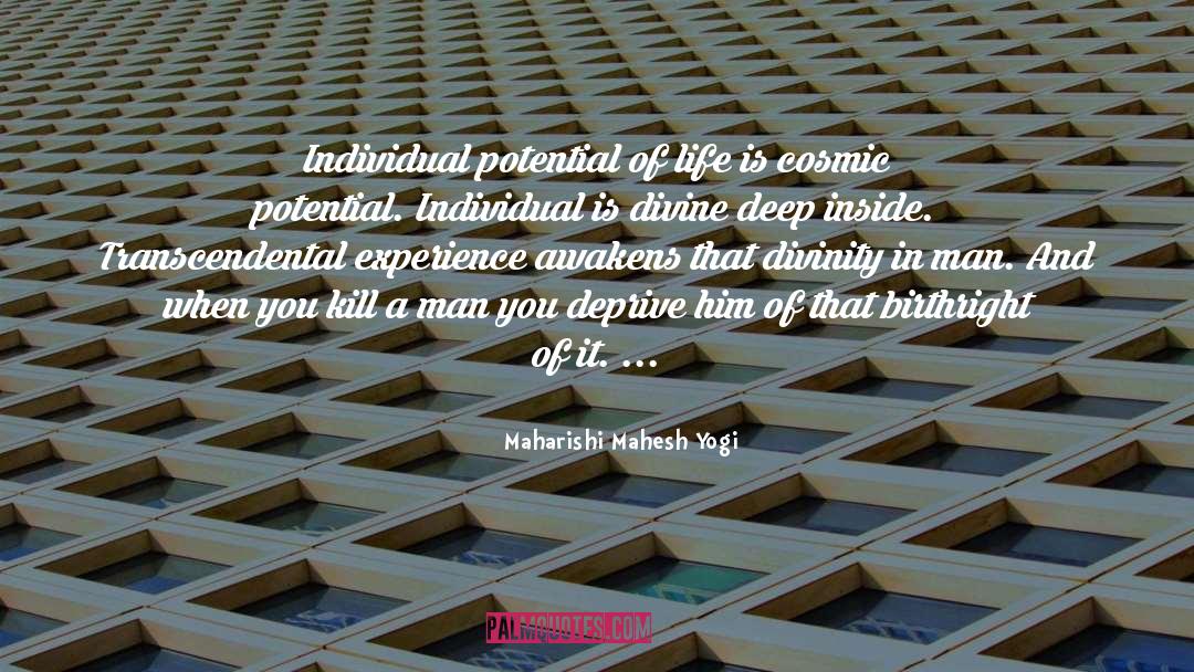 Deep Life Experience quotes by Maharishi Mahesh Yogi