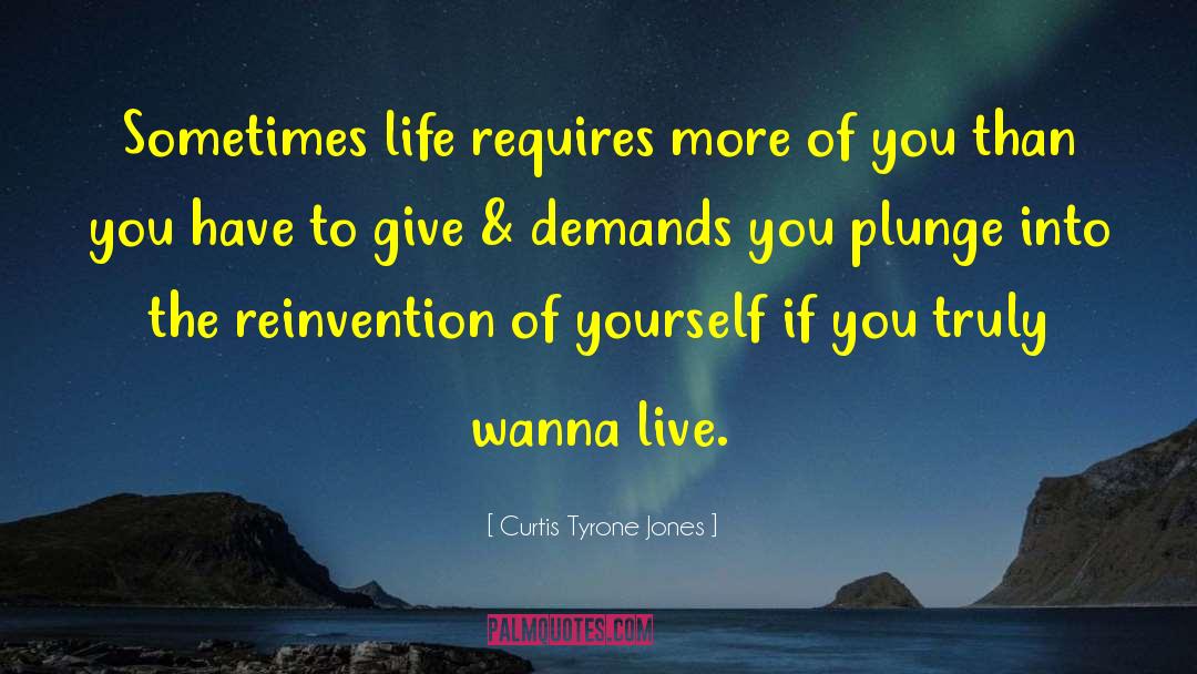Deep Life quotes by Curtis Tyrone Jones