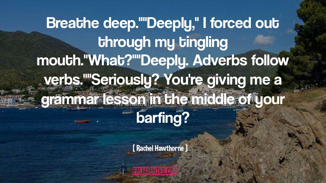 Deep Listening quotes by Rachel Hawthorne