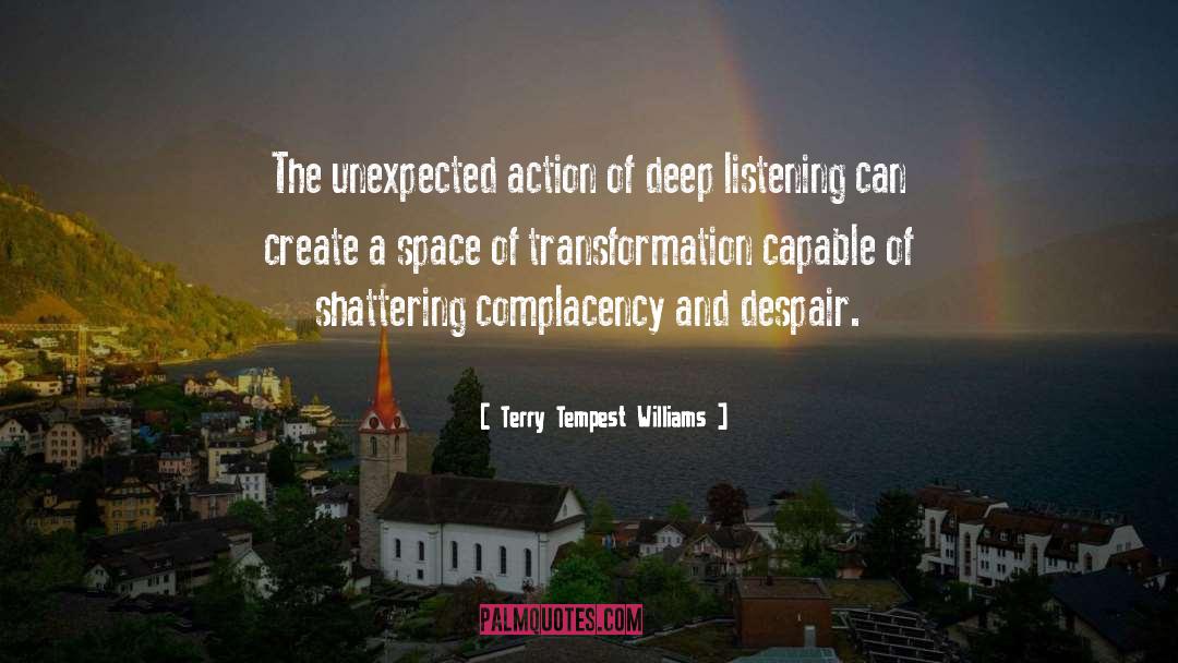 Deep Listening quotes by Terry Tempest Williams