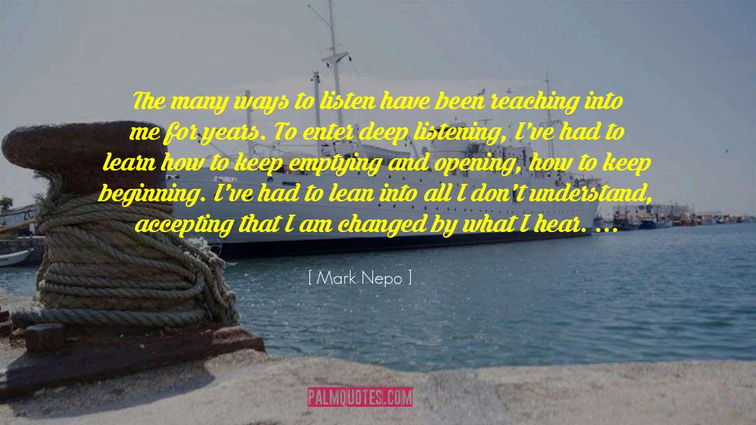 Deep Listening quotes by Mark Nepo